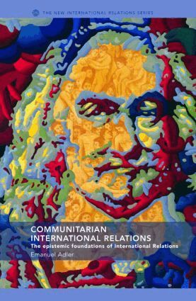 Emanuel Adler - Communitarian International Relations, Häftad