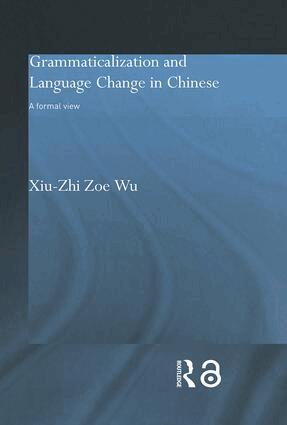 Xiu-Zhi Zoe Wu - Grammaticalization and Language Change in Chinese, Inbunden