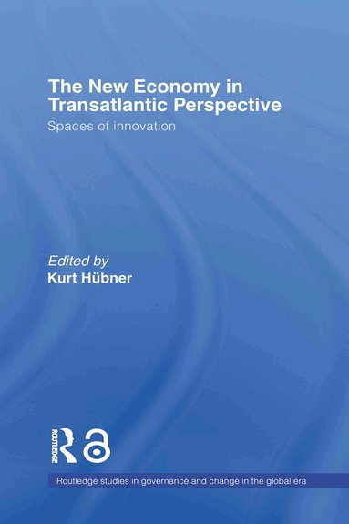 Kurt Huebner - New Economy in Transatlantic Perspective, Inbunden