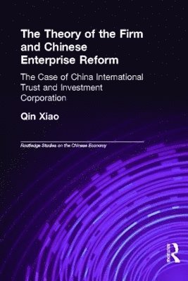 Xiao Qin, UK) Qin, Xiao (China Merchants Group - Theory of the Firm and Chinese Enterprise Reform, Inbunden