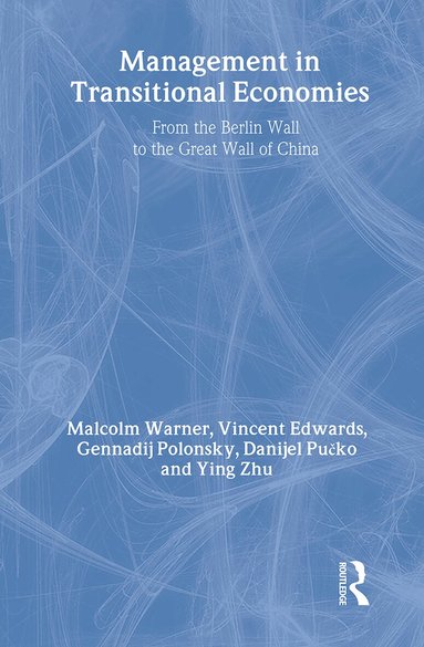 Vincent Edwards, Gennadij Polonsky, Danijel Pucko, Malcolm Warner, Ying Zhu - Management in Transitional Economies, Häftad
