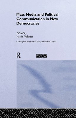 Katrin Voltmer, UK) Voltmer, Katrin (University of Leeds - Mass Media and Political Communication in New Democracies, Inbunden