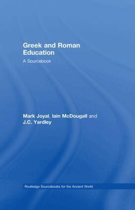 Mark Joyal, J.C Yardley, Iain McDougall - Greek and Roman Education, Inbunden