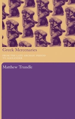 Matthew Trundle - Greek Mercenaries, Inbunden