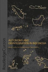 bokomslag Autonomy & Disintegration Indonesia
