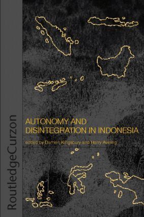 Damien Kingsbury, Harry Aveling - Autonomy & Disintegration Indonesia, Häftad
