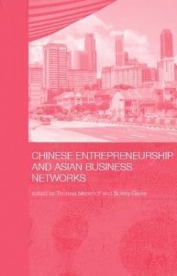 Chinese Entrepreneurship and Asian Business Networks 1