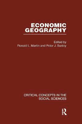 Sunley Peter - Economic Geography: Critical Concepts in the Social Sciences, Inbunden