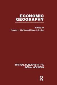 bokomslag Economic Geography: Critical Concepts in the Social Sciences