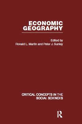 bokomslag Economic Geography: Critical Concepts in the Social Sciences
