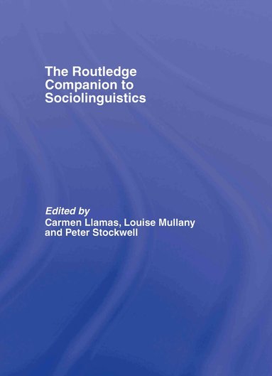 Carmen Llamas, Louise Mullany, Peter Stockwell - Routledge Companion to Sociolinguistics, Inbunden