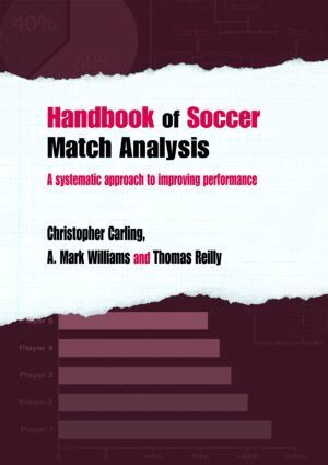 Christopher Carling, A. Mark Williams, Thomas Reilly - Handbook of Soccer Match Analysis, Häftad