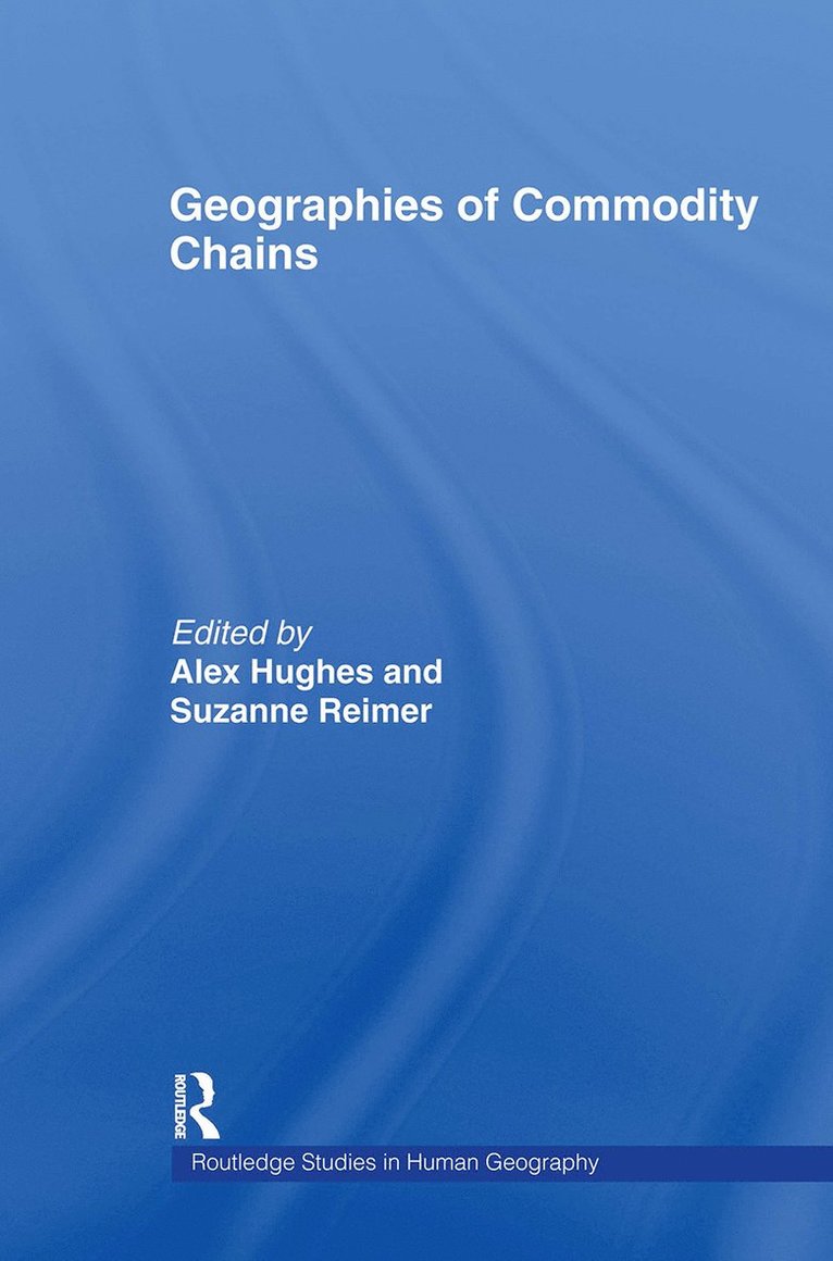 Alex Hughes, Suzanne Reimer - Geographies of Commodity Chains, Inbunden