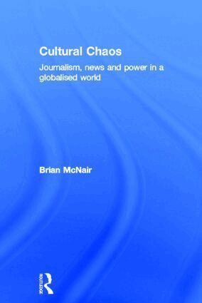 Brian McNair - Cultural Chaos, Inbunden