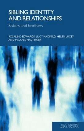Rosalind Edwards, Lucy Hadfield, Helen Lucey, Melanie Mauthner - Sibling Identity and Relationships, Häftad