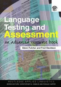 bokomslag Language Testing and Assessment: An Advanced Resource Book