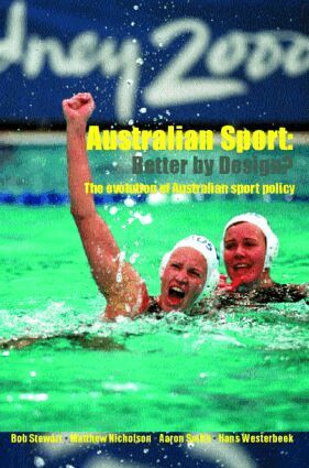 Bob Stewart, Matthew Nicholson, Aaron Smith, Hans Westerbeek - Australian Sport - Better by Design?, Häftad