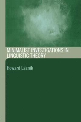 Minimalist Investigations in Linguistic Theory 1