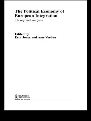 Erik Jones, Amy Verdun - Political Economy of European Integration, Inbunden