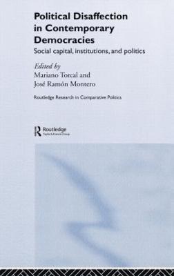 Mariano Torcal, José Ramón Montero, Spain) Torcal, Mariano (Pompeu Fabra University, Spain) Montero, Jose Ramon (Universidad Autonoma de Madrid - Political Disaffection in Contemporary Democracies, Inbunden