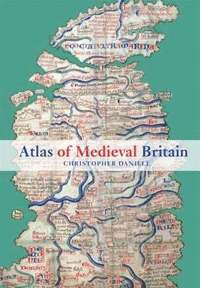 bokomslag Atlas of Medieval Britain