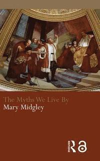 bokomslag Midgley, M: Myths We Live by