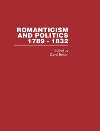 bokomslag Romanticism&Politics 1762-1832 Vol1