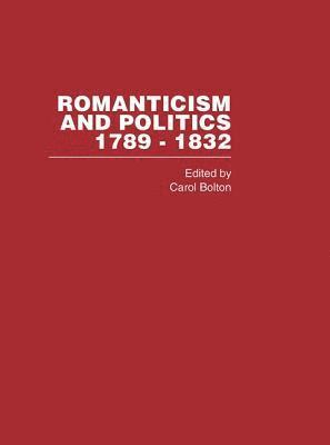 bokomslag Romanticism&Politics 1762-1832 Vol4