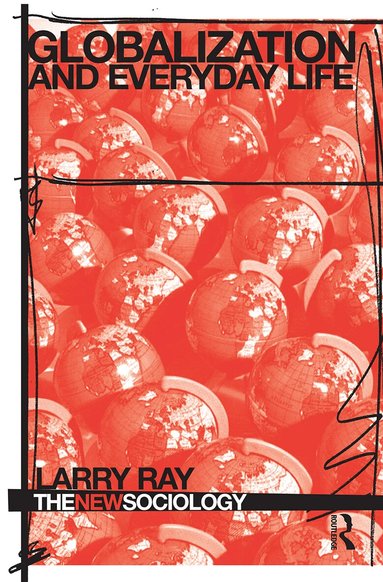 Larry Ray - Globalization and Everyday Life, Häftad