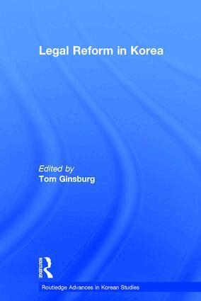 Tom Ginsburg - Legal Reform in Korea, Inbunden