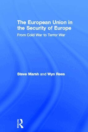 Steve Marsh, Wyn Rees - European Union in the Security of Europe, Inbunden