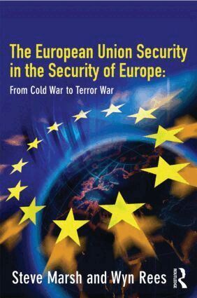 Steve Marsh, Wyn Rees - European Union in the Security of Europe, Häftad