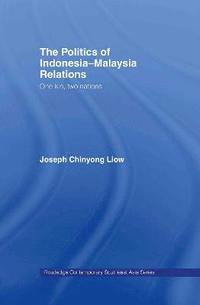 bokomslag The Politics of Indonesia-Malaysia Relations