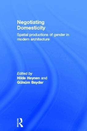 Hilde Heynen, Gülsüm Baydar - Negotiating Domesticity, Inbunden