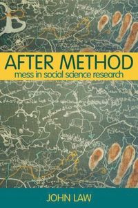 bokomslag After Method: Mess in Social Science Research