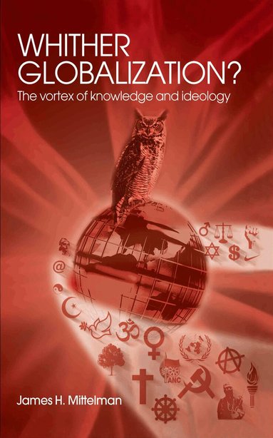 James H. Mittelman - Whither Globalization?, Inbunden