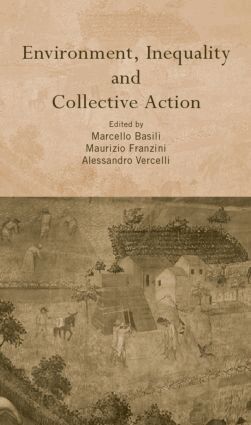 Marcello Basili, Maurizio Franzini, Alessandro Vercelli - Environment, Inequality and Collective Action, Inbunden