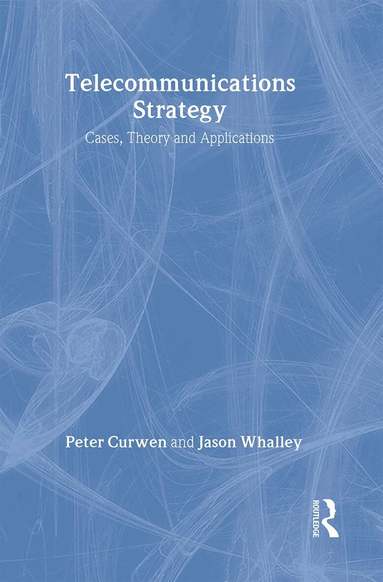 Peter Curwen, Jason Whalley - Telecommunications Strategy, Inbunden