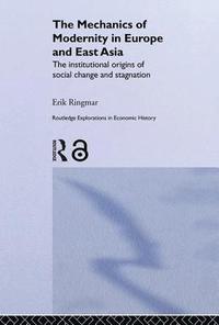 bokomslag The Mechanics of Modernity in Europe and East Asia