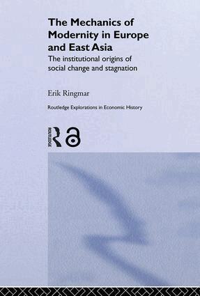 Erik Ringmar - Mechanics of Modernity in Europe and East Asia, Inbunden