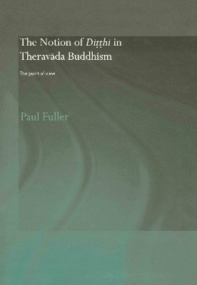 bokomslag The Notion of Ditthi in Theravada Buddhism