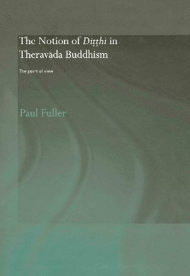 The Notion of Ditthi in Theravada Buddhism 1