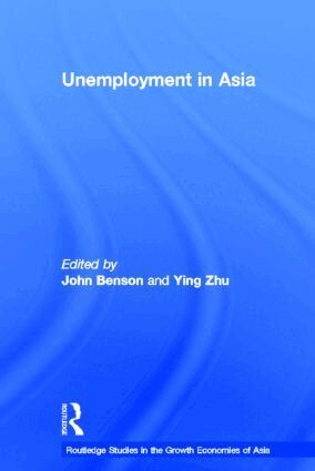 John Benson, Ying Zhu - Unemployment in Asia, Inbunden