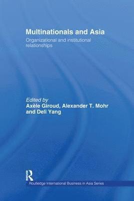 Axele Giroud, Deli Yang, Alex Mohr, UK) Giroud, Axele (University of Manchester, UK) Yang, Deli (University of Bradford, UK) Mohr, Alex (University of Bradford - Multinationals and Asia, Inbunden