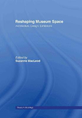 Suzanne Macleod, UK) Macleod, Suzanne (University of Leicester, Suzanne MacLeod - Reshaping Museum Space, Inbunden