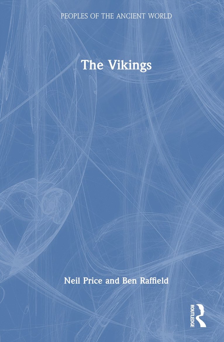 Neil Price, Ben Raffield, Sweden) Price, Neil (University of Uppsala, Sweden.) Raffield, Ben (Uppsala University - Vikings, Inbunden