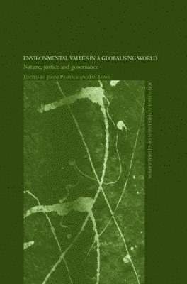 Ian Lowe, Jouni Paavola, UK) Paavola, Jouni (University of Leeds - Environmental Values in a Globalizing World, Inbunden