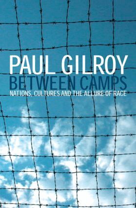 Paul Gilroy - Between Camps, Häftad