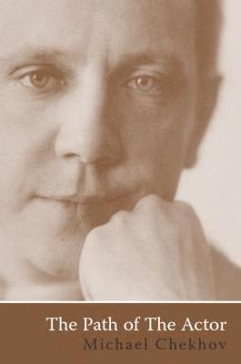 Michael Chekhov, Andrei A. Kirillov, Bella Merlin, UK) Merlin, Bella (Exeter University - Path Of The Actor, Inbunden