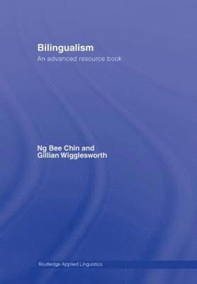 Ng Bee Chin, Gillian Wigglesworth, Singapore) Chin, Ng Bee (Nanyang Technological University, Australia) Wigglesworth, Gillian (University of Melbourne - Bilingualism, Inbunden
